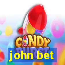 john bet